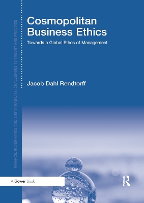 Cosmopolitan Business Ethics: Towards a Global Ethos of Management by Jacob Dahl Rendtorff