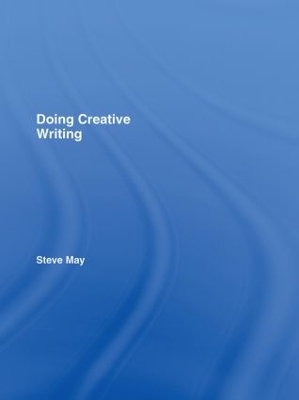 Doing Creative Writing by Steve May