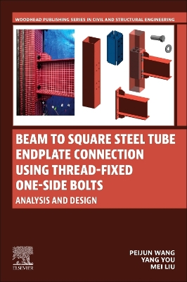 Beam to Square Steel Tube Endplate Connection Using Thread-Fixed One-Side Bolts: Analysis and Design book