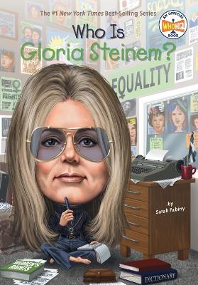 Who Is Gloria Steinem? book