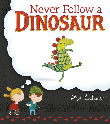 Never Follow a Dinosaur book