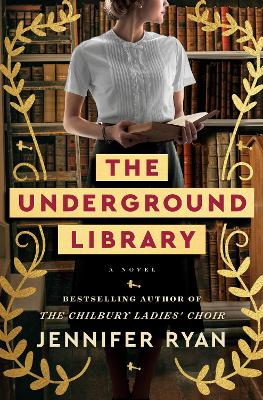 The Underground Library: A Novel by Jennifer Ryan