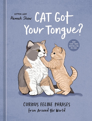 Cat Got Your Tongue?: Curious Feline Phrases from Around the World book