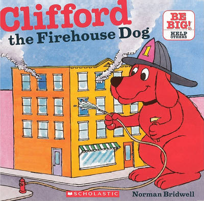 Clifford, the Firehouse Dog by Norman Bridwell