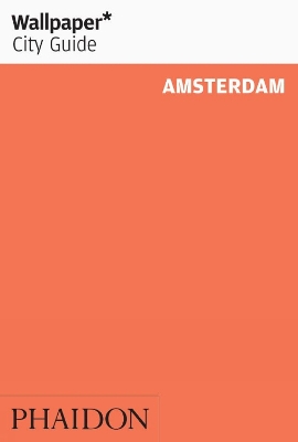 Wallpaper* City Guide Amsterdam 2011 by Wallpaper*