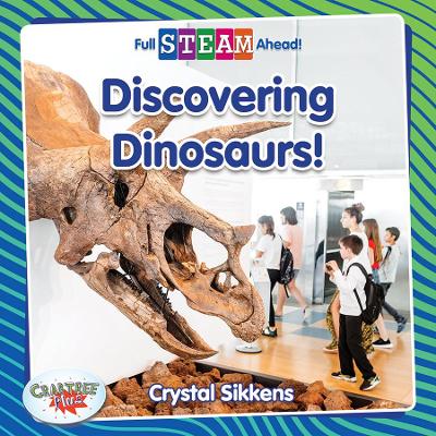 Discovering Dinosaurs! by Crystal Sikkens