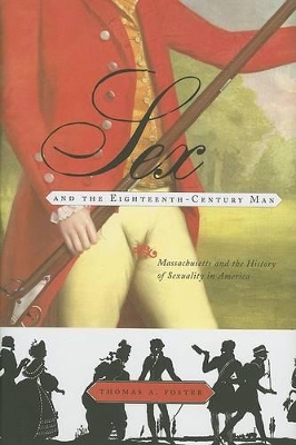 Sex and the Eighteenth-Century Man by Thomas Foster