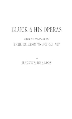 Gluck and His Operas book