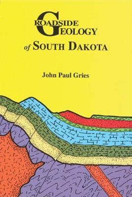 Roadside Geology of South Dakota book