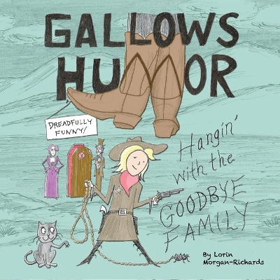 Gallows Humor: Hangin' with the Goodbye Family book