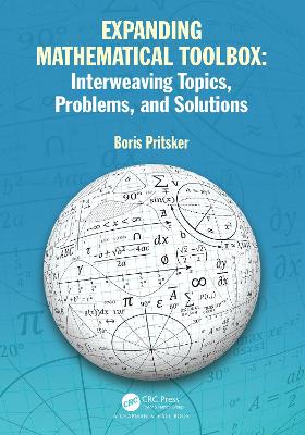 Expanding Mathematical Toolbox: Interweaving Topics, Problems, and Solutions by Boris Pritsker