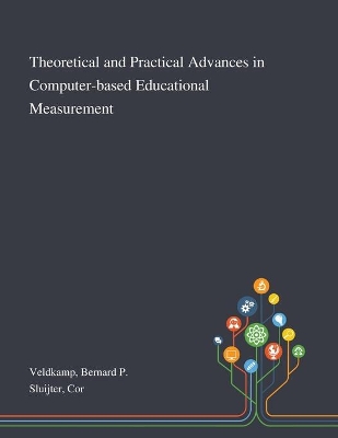 Theoretical and Practical Advances in Computer-based Educational Measurement book