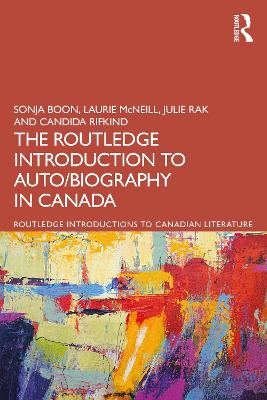 The Routledge Introduction to Auto/biography in Canada book