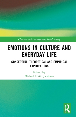 Emotions in Culture and Everyday Life: Conceptual, Theoretical and Empirical Explorations book