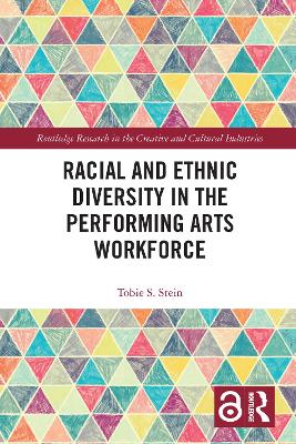 Racial and Ethnic Diversity in the Performing Arts Workforce by Tobie S. Stein