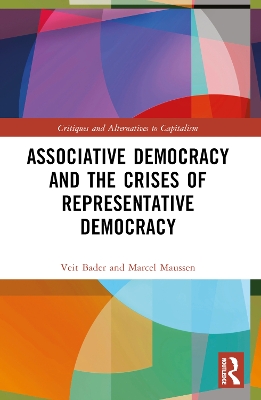 Associative Democracy and the Crises of Representative Democracies by Veit Bader