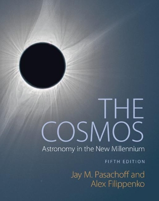 The Cosmos: Astronomy in the New Millennium by Jay M. Pasachoff