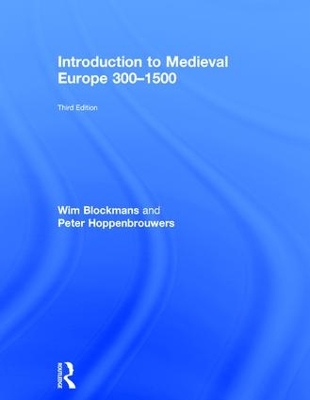 Introduction to Medieval Europe 300-1500 by Wim Blockmans