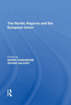 The The Nordic Regions and the European Union by Soren Dosenrode