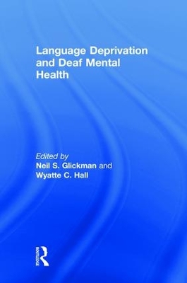 Language Deprivation and Deaf Mental Health by Neil S. Glickman