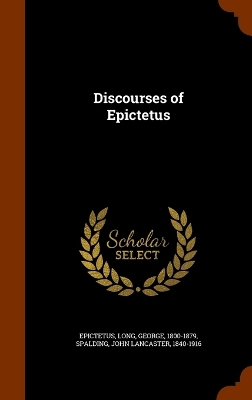 Discourses of Epictetus by Epictetus