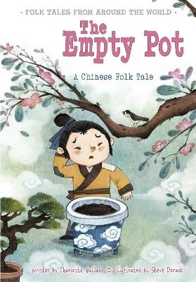 The The Empty Pot: A Chinese Folk Tale by Charlotte Guillain