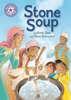 Reading Champion: Stone Soup: Independent Reading Purple 8 by Katie Dale