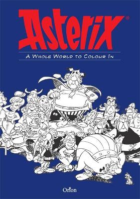 Asterix: A Whole World to Colour In book