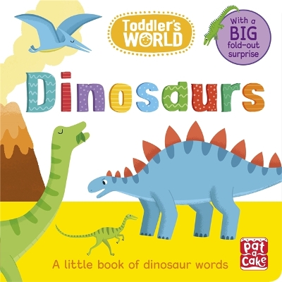 Toddler's World: Dinosaurs: A little board book of dinosaurs with a fold-out surprise book