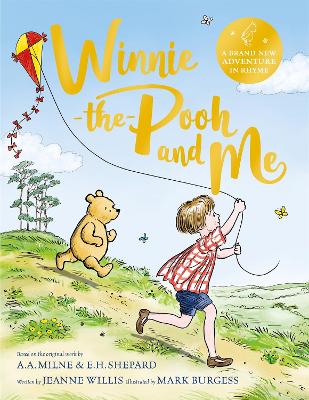 Winnie-the-Pooh and Me: A Winnie-the-Pooh adventure in rhyme, featuring A.A Milne's and E.H Shepard's beloved characters book
