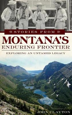 Stories from Montana's Enduring Frontier book