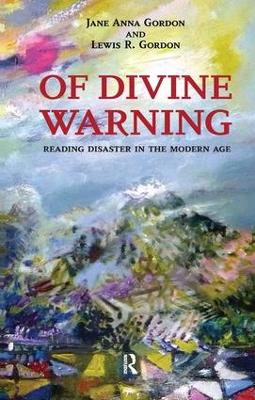 Of Divine Warning: Disaster in a Modern Age by Jane Anna Gordon
