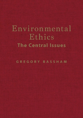 Environmental Ethics: The Central Issues book