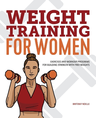 Weight Training for Women: Exercises and Workout Programs for Building Strength with Free Weights book