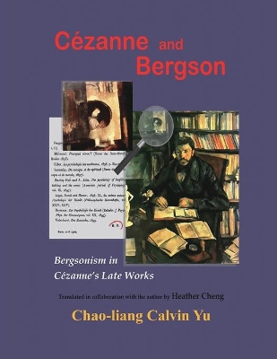 Cézanne and Bergson: Bergsonism in Cézanne's Late Works (Revised Edition) book