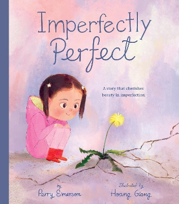 Imperfectly Perfect: A story that cherishes beauty in imperfection book