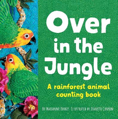 Over in the Jungle: A rain forest baby animal counting book by Jeanette Canyon