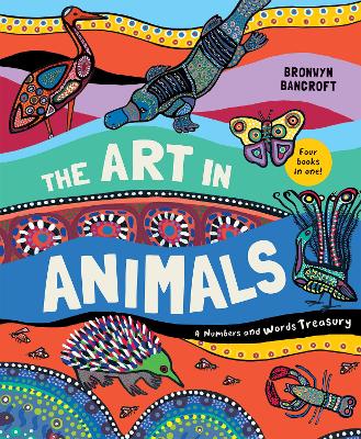 The Art in Animals: A Numbers and Words Treasury book