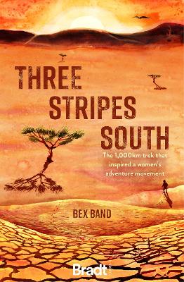 Three Stripes South: The 1000km thru-hike that inspired the Love Her Wild women's adventure community book