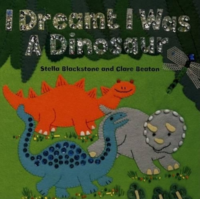 I Dreamt I Was a Dinosaur by Stella Blackstone
