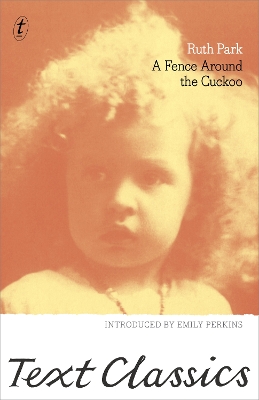 A Fence Around the Cuckoo: Text Classics by Ruth Park