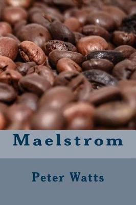 Maelstrom by Peter Watts