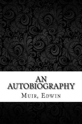 An Autobiography by Edwin Muir