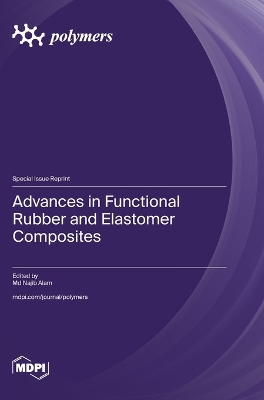 Advances in Functional Rubber and Elastomer Composites book