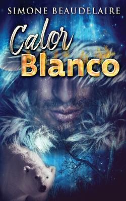 Calor blanco by Simone Beaudelaire