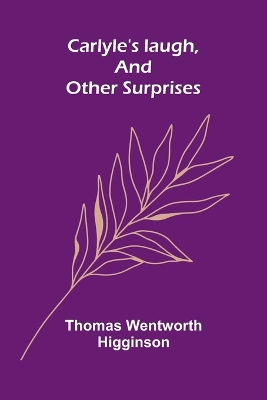 Carlyle's laugh, and other surprises book