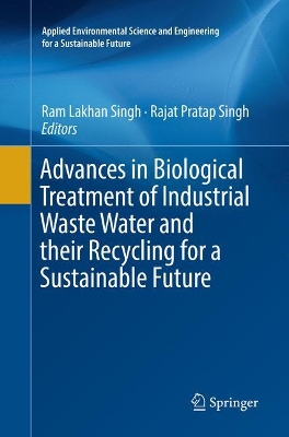 Advances in Biological Treatment of Industrial Waste Water and their Recycling for a Sustainable Future book