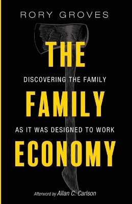 The Family Economy: Discovering the Family as It Was Designed to Work book