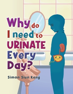 Why Do I Need To Urinate Every Day? book