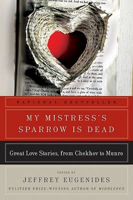 My Mistress's Sparrow Is Dead by Jeffrey Eugenides